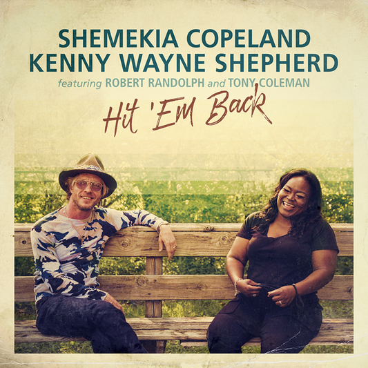 HIT 'EM BACK - Shemekia Copeland & Kenny Wayne Shepherd